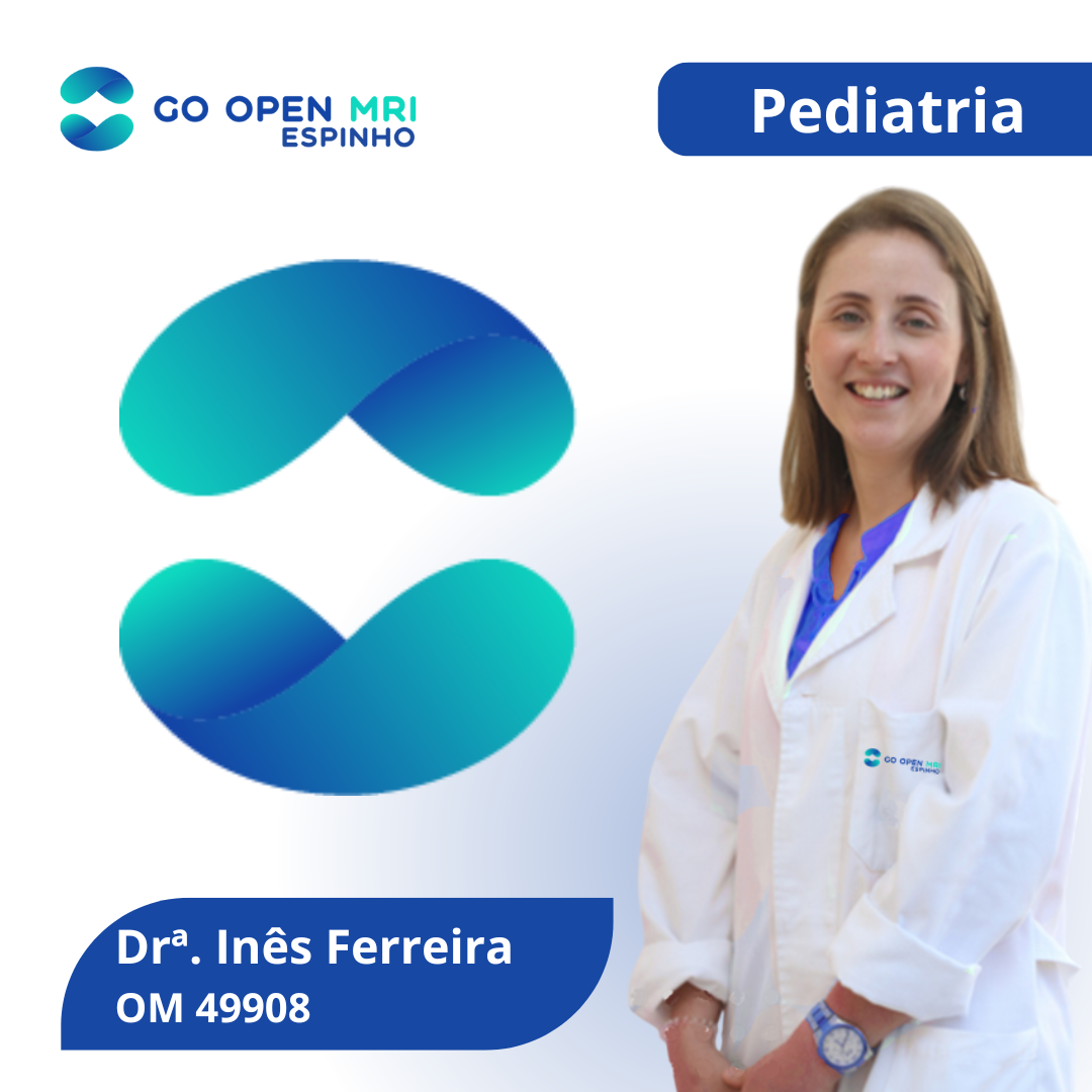 Dra. Inês Ferreira, médica especialista em Pediatria na Go Open MRI Espinho Go Open MRI Ressonância Magnética Aberta Espinho Pediatria Neonatologia diagnóstico por imagem profissionais de saúde qualidade e confiança